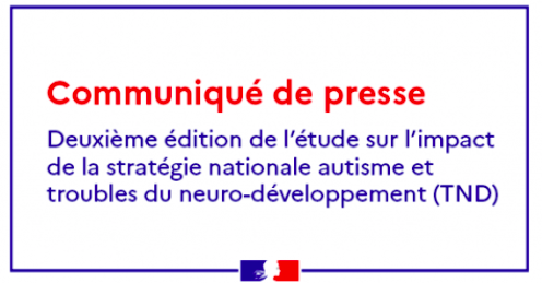 visuel du communiqué de presse annoncant la deuxieme édition de l'étude d'impact de la stratégie nationale autisme et troubles du neuro-développement (TND)