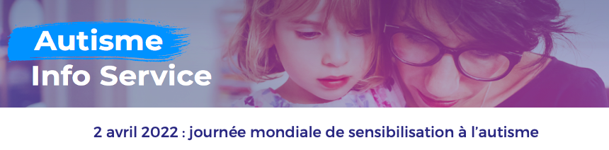 bandeau Autisme Info Service 2 avril 2022