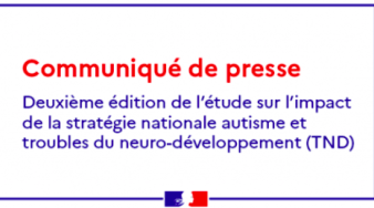 visuel du communiqué de presse annoncant la deuxieme édition de l'étude d'impact de la stratégie nationale autisme et troubles du neuro-développement (TND)